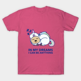 In my dreams I can be anything T-Shirt